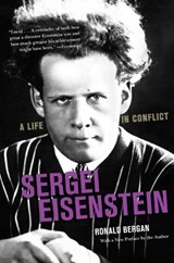 Sergei Eisenstein: A Life in Conflict - Ronald Bergan - 9781628725773