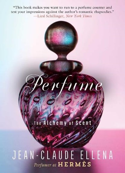 Ellena, J: PERFUME, Jean-Claude Ellena - Paperback - 9781628726961