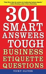 301 Smart Answers to Tough Business Etiquette Questions - Vicky Oliver - 9781628731699