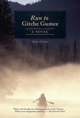 The Run to Gitche Gumee - Robert F. Jones - 9781628739398