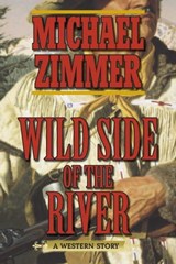 Wild Side of the River - Michael Zimmer - 9781628739992