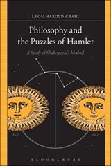 Philosophy and the Puzzles of Hamlet - Leon Harold Craig - 9781628920475
