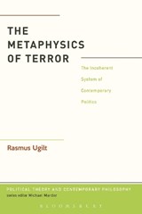 The Metaphysics of Terror - DR. RASMUS (AARHUS UNIVERSITY,  Denmark) Ugilt - 9781628920567
