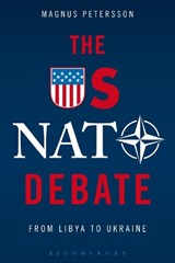 The US NATO Debate - MAGNUS (NORWEGIAN DEFENCE UNIVERSITY COLLEGE,  Norway) Petersson - 9781628924527