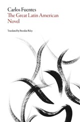 The Great Latin American Novel - Carlos Fuentes - 9781628971309
