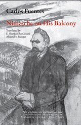 Nietzsche on His Balcony - Carlos Fuentes - 9781628971583