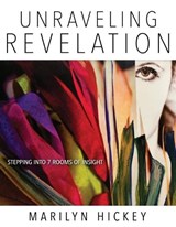 Unraveling Revelation - HICKEY,  Marilyn - 9781629119564