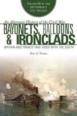 Bayonets, Balloons & Ironclads - Peter G. Tsouras - 9781629148670