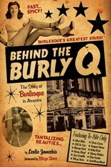 Behind the Burly Q - Leslie Zemeckis - 9781629148687