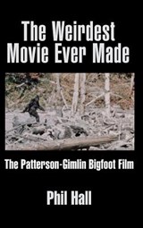 The Weirdest Movie Ever Made - Phil Hall - 9781629333571