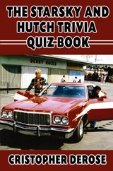 The Starsky and Hutch Trivia Quiz Book - Cristopher DeRose - 9781629338842