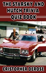 The Starsky and Hutch Trivia Quiz Book (hardback) - Cristopher DeRose - 9781629338859