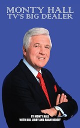 Monty Hall - TV's Big Dealer (hardback) - Monty Hall ;  Bill Libby ;  Adam Nedeff - 9781629338934