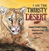 I Am the Thirsty Desert - Darcy Pattison - 9781629441771