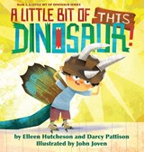 A Little Bit of This Dinosaur - Darcy Pattison ; Elleen Hutcheson - 9781629442242