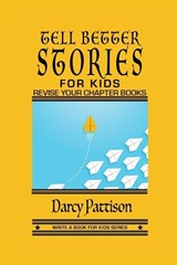 Tell Better Stories for Kids - Darcy Pattison - 9781629443263