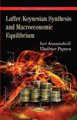 Laffer-Keynesian Synthesis & Macroeconomic Equilibrium - ANANIASHVILI,  Iuri ; Papava, Vladimer - 9781629486680