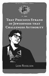 That Precious Strand of Jewishness That Challenges Authority - ROSSELSON,  Leon - 9781629633787