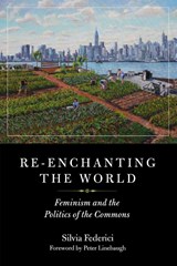 Re-enchanting the World - Silvia Federici - 9781629635699