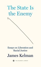 The State is Your Enemy - James Kelman - 9781629639680