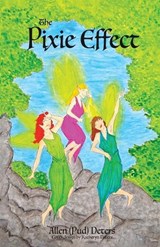 The Pixie Effect - Allen (Pud) Deters - 9781629670911