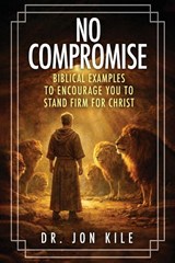 NO COMPROMISE - Jon Kile - 9781629673295