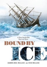 Bound by Ice - WALLACE,  Sandra Neil ; Wallace, Rich - 9781629794280