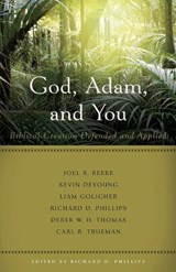 God, Adam, and You - Richard D. Phillips - 9781629950662