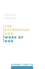 The Attributes and Work of God - Richard L. Pratt - 9781629954707