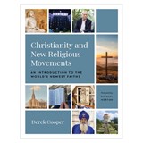 Christianity and New Religious Movements: An Introduction to the World's Newest Faiths - Derek Cooper - 9781629955919