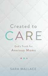 CREATED TO CARE - Sara Wallace - 9781629956428
