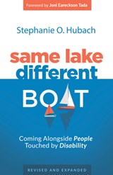 Same Lake, Different Boat: Coming Alongside People Touched by Disability - Stephanie O. Hubach - 9781629956916