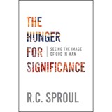 HUNGER FOR SIGNIFICANCE - R. C. Sproul - 9781629957913