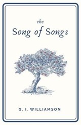 The Song of Songs - WILLIAMSON,  G. I. - 9781629957968