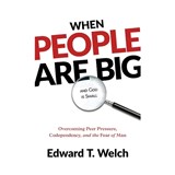 Welch, E: When People Are Big and God Is Small - Edward T Welch - 9781629958071