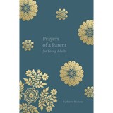 Prayers of a Parent for Young Adults - Kathleen B. Nielson - 9781629958231