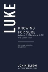Luke: Knowing for Sure, Volume 1 (Chapters 1-10) - Jonathan Nielson - 9781629958415