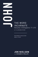 John: The Word Incarnate, Volume 2 (Chapters 11-21) - Jonathan Nielson - 9781629959306