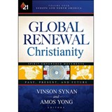 Global Renewal Christianity: Europe and North America Spirit Empowered Movements: Past, Present, and Future Volume 4 - Vinson Synan - 9781629989433