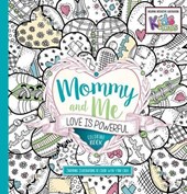 Mommy And Me: Love Is Powerful Coloring Book