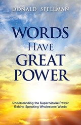 Words Have Great Power - SPELLMAN,  Donald - 9781629992419