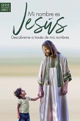 Mi nombre es Jesús / My name is Jesus - TOWNS,  Elmer L. - 9781629992914