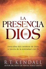 La Presencia de Dios / The Presence of God - R. T. Kendall - 9781629993386