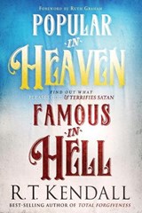 Popular in Heaven Famous in Hell - KENDALL,  R. T. - 9781629995519