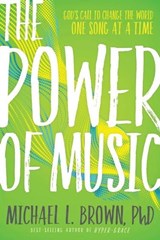 The Power of Music - Michael L. Brown - 9781629995953