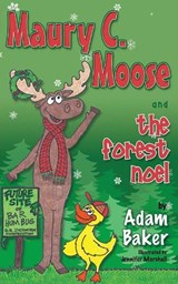 Maury C. Moose And The Forest Noel - Adam Baker - 9781630470548