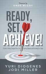 Ready, Set, Achieve! - Yuri Diogenes ; Jodi Leigh Miller - 9781630475895