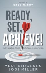 Ready, Set, Achieve! - Yuri Diogenes ; Jodi Miller - 9781630475901