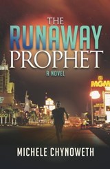 The Runaway Prophet - Michele Chynoweth - 9781630478094