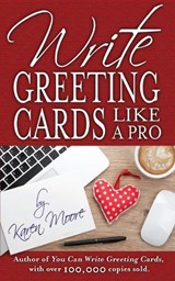 Write Greeting Cards Like a Pro - Karen Moore - 9781630478346